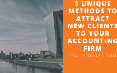 3 Unique Methods To Attract New Clients To Your Accounting Firm