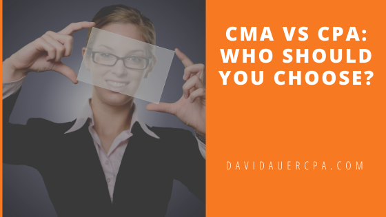CMA vs CPA: Who Should You Choose?