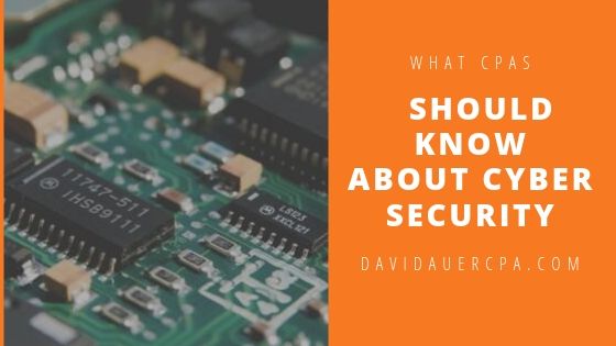 David Auer Cpa What Cpas Should Know Cybersecurtiy